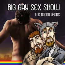 Big Gay Sex Show: The Daddy Years