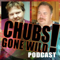Chubs Gone Wild!